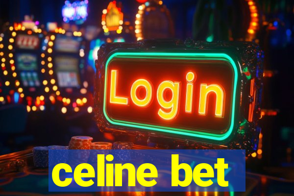 celine bet